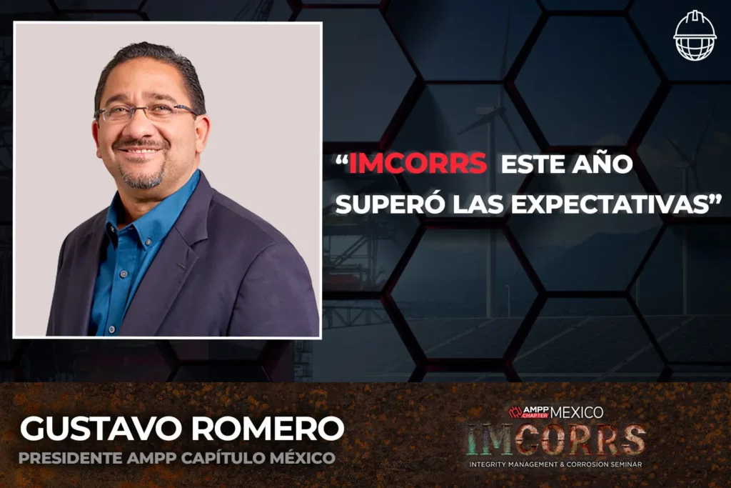 Gustavo Romero, President AMPP Mexico Chapter. Imcorrs 2023