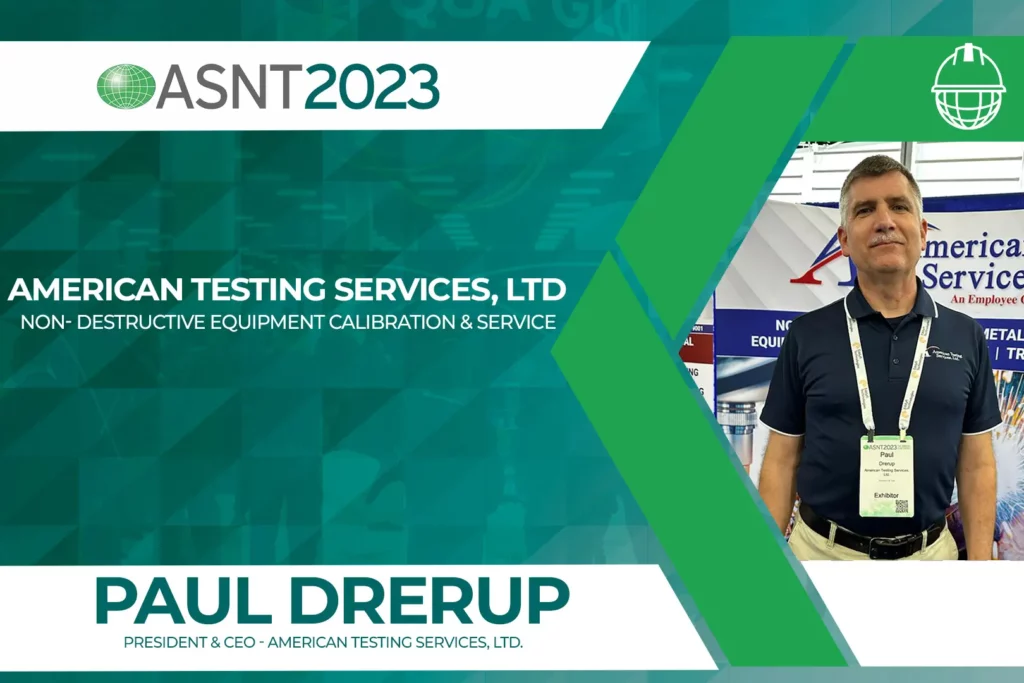 Paul Drerup, President &amp; CEO American Testing Services. ASNT 2023