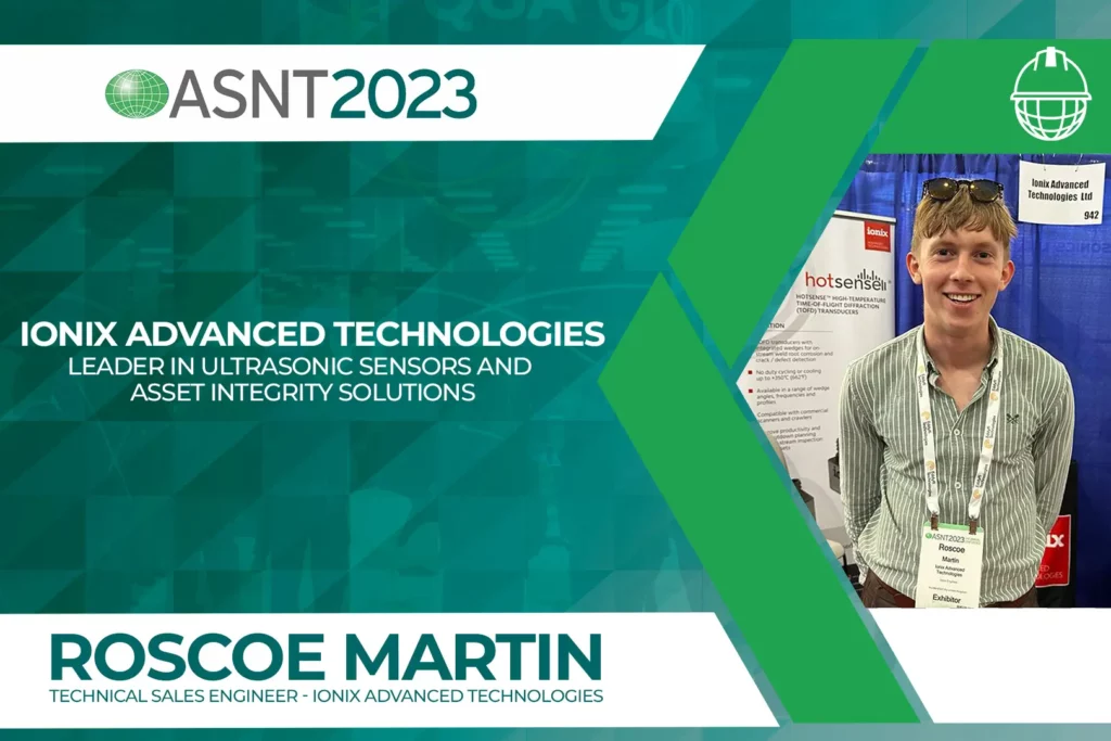 Roscoe Martin, Technical Sales Engineer - Ionix Advanced Technologies. ASNT 2023